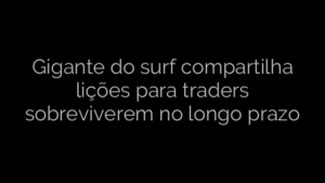 ​Gigante do surf compartilha lições para traders sobreviverem no longo prazo 